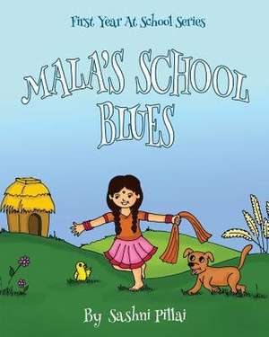 Mala's School Blues de Pillai, MS Sashni