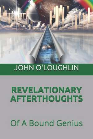 Revelationary Afterthoughts de John O'Loughlin