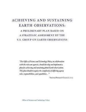 Achieving and Sustaining Earth Observations de Office of Science and Technology Policy