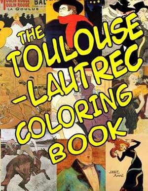 The Toulouse-Lautrec Coloring Book de A. T. Lemay