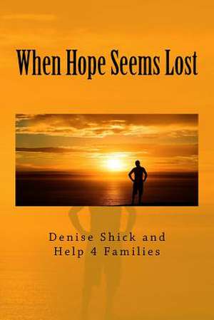 When Hope Seems Lost de Denise Shick