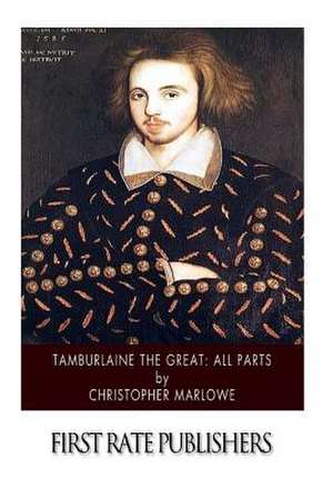 Tamburlaine the Great de Christopher Marlowe