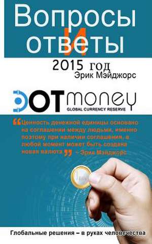 Dot Money the Global Currency Reserve Questions and Answers (Russian) de Eric Majors