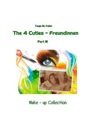 The 4 Cuties - Freundinnen Part III de T. Tanja M. Feiler F.