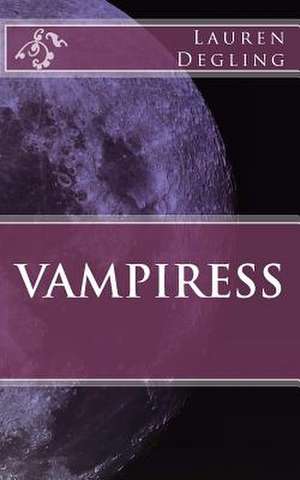 Vampiress de Lauren N. Degling