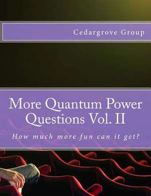 More Quantum Power Questions Vol. II de Cedargrove Mastermind Group