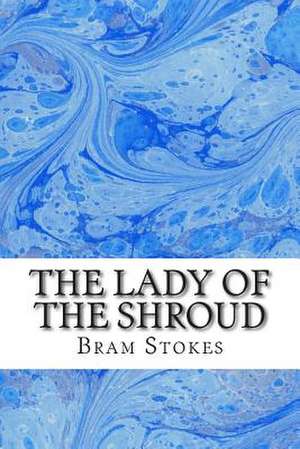 The Lady of the Shroud de Bram Stokes