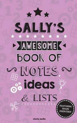 Sally's Awesome Book of Notes, Lists & Ideas de Clarity Media