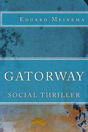 Gatorway de Eduard Meinema