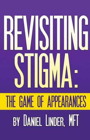 Revisiting Stigma the Game of Appearances de Daniel Linder