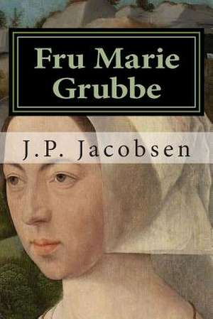 Fru Marie Grubbe de J. P. Jacobsen