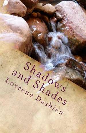 Shadows and Shades de Lorrene Desbien