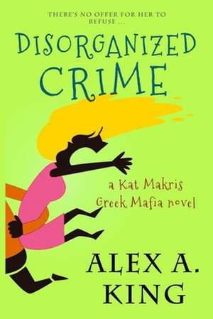 Disorganized Crime de Alex a. King