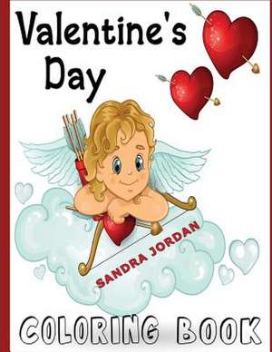 Valentine's Day Coloring Book de Sandra Jordan