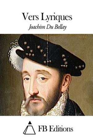 Vers Lyriques de Joachim Du Bellay