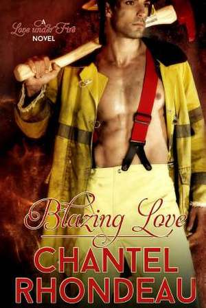 Blazing Love de Chantel Rhondeau