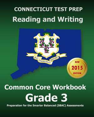 Connecticut Test Prep Reading and Writing Common Core Workbook Grade 3 de Test Master Press Connecticut