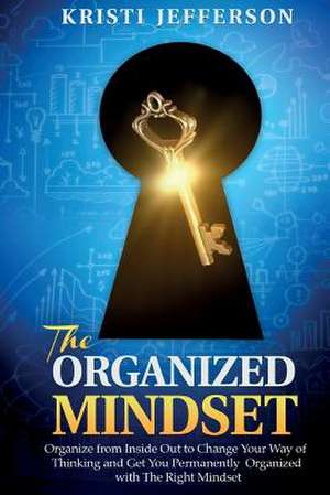 The Organized Mindset de Kristi Jefferson