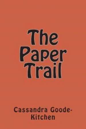 The Paper Trail de Mrs Cassandra Goode-Kitchen