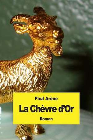 La Chevre D'Or de Paul Arene