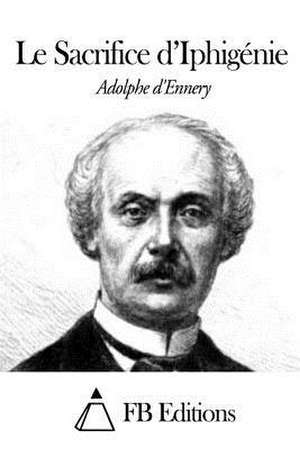 Le Sacrifice D'Iphigenie de Adolphe D' Ennery