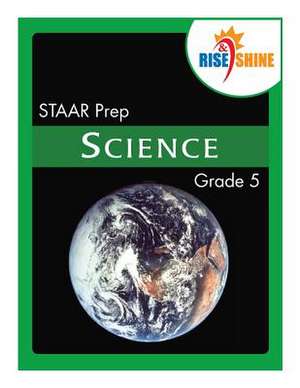 Rise & Shine Staar Prep Grade 5 Science de Dr Jean Brainard