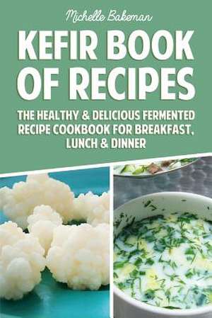 Kefir Book of Recipes de Michelle Bakeman