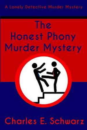 The Honest Phony Murder Mystery de Schwarz, Charles E.