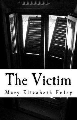 The Victim de Mary Elizabeth Foley