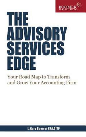 The Advisory Services Edge de L. Gary Boomer