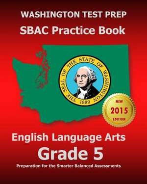 Washington Test Prep Sbac Practice Book English Language Arts Grade 5 de Test Master Press Washington