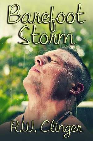 Barefoot Storm de R. W. Clinger