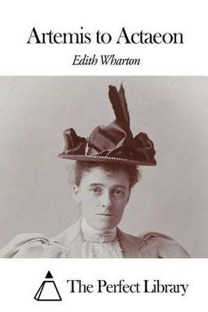 Artemis to Actaeon de Edith Wharton