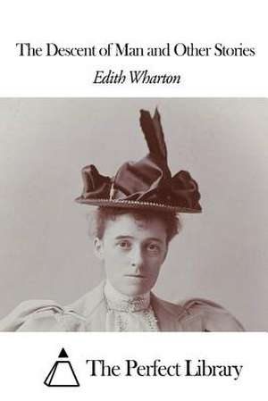 The Descent of Man and Other Stories de Edith Wharton