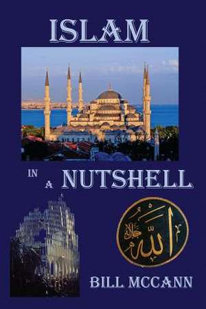 Islam in a Nutshell de Bill McCann