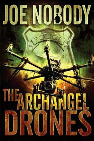 The Archangel Drones de Joe Nobody