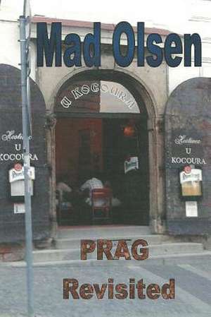 Prag Revisited de Mad Olsen