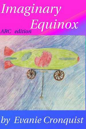 Imaginary Equinox de Evanie Cronquist