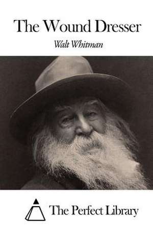 The Wound Dresser de Walt Whitman