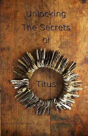 Unlocking the Secrets of Titus de Brother Jon