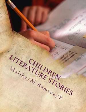 Children Literature Stories de MS Malika/M Anaise/A Ramsue/R