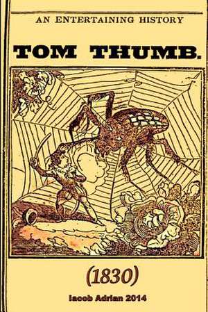 An Entertaining History of Tom Thumb (1830) de Iacob Adrian