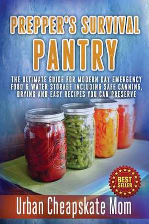 Prepper's Survival Pantry de Urban Cheapskate Mom