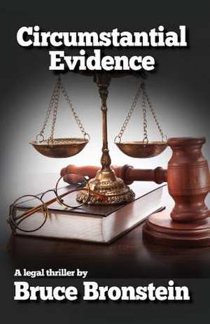 Circumstantial Evidence de Bruce Bronstein