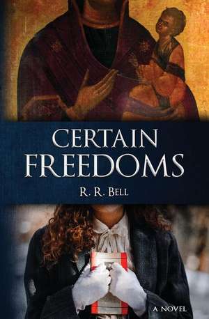 Certain Freedoms de Robert Bell