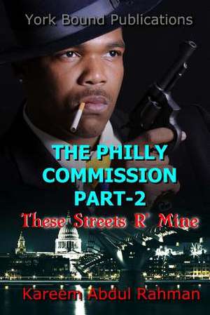 The Philly Commission Part-2 de Kareem Abdul Rahman