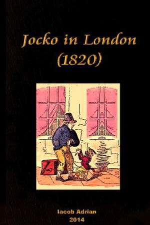 Jocko in London (1820) de Iacob Adrian