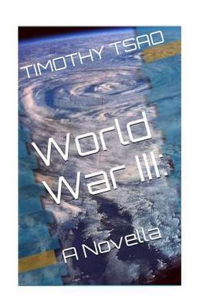 World War III de Timothy Tsao