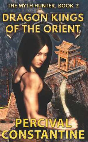 Dragon Kings of the Orient de Percival Constantine