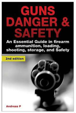 Guns Danger & Safety de Andreas P